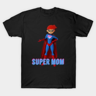 super mom mothers day womens day T-Shirt